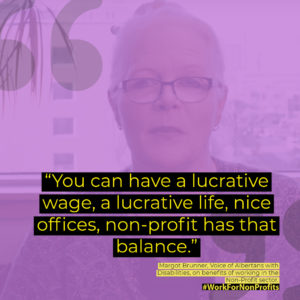 You can have a lucrative wage, a lucrative life, nice offices, non-profit has that balance.