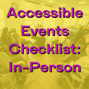 A group of people sitting in a circle with a yellow overlay purple text reads Accessible Events Checklist: In-Person